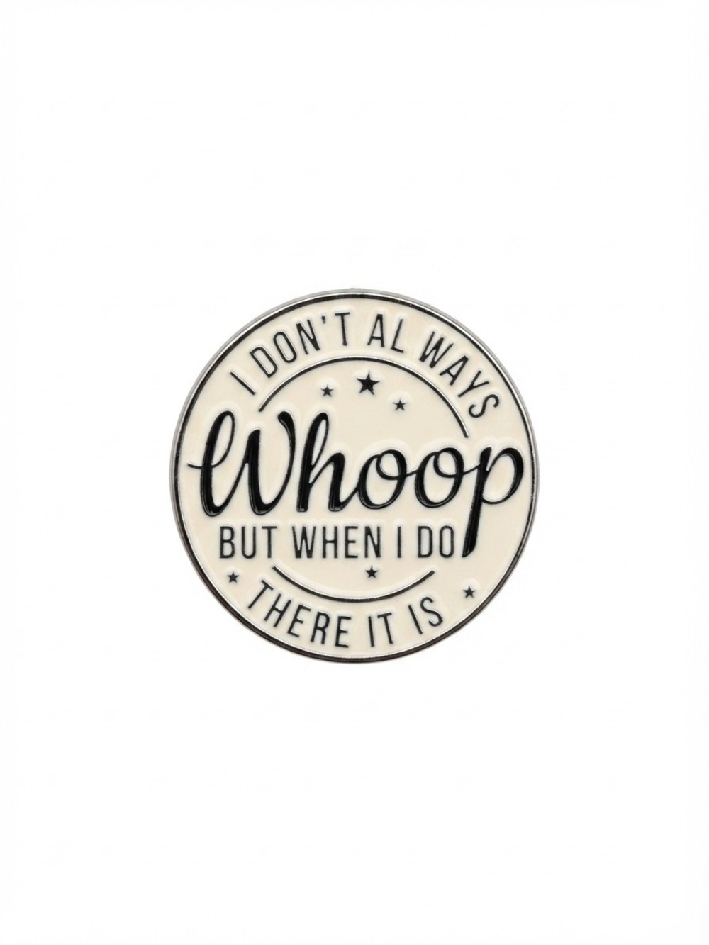 NEW Whoop There It Is Enamel Pin  (0212)